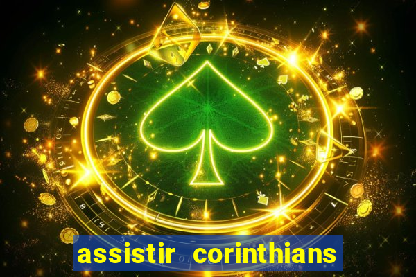 assistir corinthians multi canais